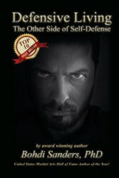 Defensive Living: The Other Side of Self-Defense - Bohdi Sanders Phd (ISBN: 9781937884086)