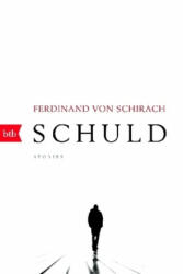 Ferdinand von Schirach - Schuld - Ferdinand von Schirach (ISBN: 9783442714971)