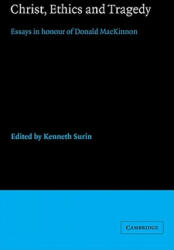 Christ, Ethics and Tragedy - Kenneth Surin (ISBN: 9780521050241)