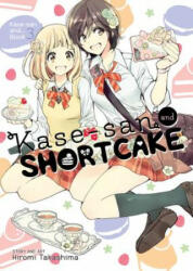 Kase-San and Shortcake - Hiromi Takashima (ISBN: 9781626925496)