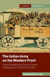 The Indian Army on the Western Front: India's Expeditionary Force to France and Belgium in the First World War (ISBN: 9781107027466)