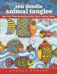 Angela Porter's Zen Doodle Animal Tangles - Angela Porter (ISBN: 9781944686031)