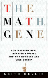 The Math Gene: How Mathematical Thinking Evolved and Why Numbers Are Like Gossip (ISBN: 9780465016198)
