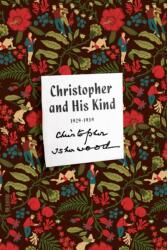 Christopher and His Kind - Christopher Isherwood (ISBN: 9780374535223)