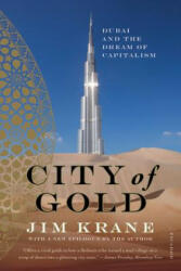 CITY OF GOLD : DUBAI AND THE DREAM OF - Jim Krane (ISBN: 9780312655433)