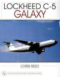 Lockheed C-5 Galaxy - Chris Reed (ISBN: 9780764312052)
