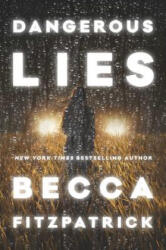 Dangerous Lies - Becca Fitzpatrick (ISBN: 9781481424929)