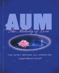Aum: the Melody of Love - Joseph Bharat Cornell (ISBN: 9781565892545)