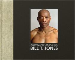 Story/Time - Bill T. Jones (ISBN: 9780691162706)