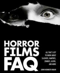 Horror Films FAQ - John Kenneth Muir (ISBN: 9781557839503)