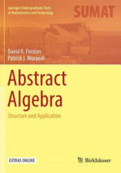 Abstract Algebra - David R. Finston, Patrick J. Morandi (ISBN: 9783319343952)