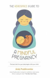 Headspace Guide To. . . A Mindful Pregnancy - Andy Puddicombe (ISBN: 9781444722222)