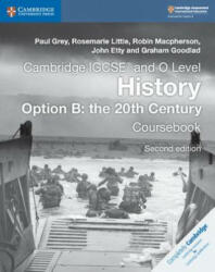 Cambridge IGCSE (R) and O Level History Option B: the 20th Century Coursebook - Paul Grey, Rosemarie Little, Robin MacPherson (ISBN: 9781108439497)
