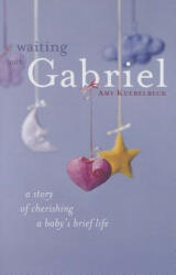 Waiting With Gabriel - Amy Kuebelbeck (ISBN: 9780829428568)