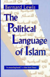 Political Language of Islam - Bernard Lewis (ISBN: 9780226476933)