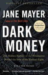 Dark Money - Jane Mayer (ISBN: 9780307947901)