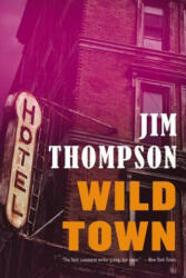 Wild Town - Jim Thompson (ISBN: 9780316404044)
