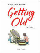 You Know You're Getting Old When (ISBN: 9781786850287)