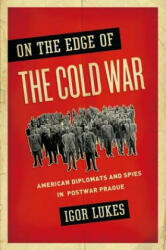 On the Edge of the Cold War - Igor Lukeš (ISBN: 9780190217846)