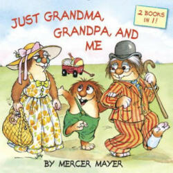 Just Grandma, Grandpa, and Me (Little Critter) - Mercer Mayer (ISBN: 9780553539868)