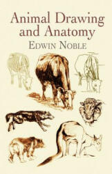 Animal Drawing and Anatomy - Edwin Noble (ISBN: 9780486423128)