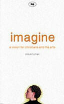 Imagine: A Vision for Christians and the Arts (2001)