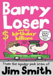 Barry Loser and the birthday billions - Jim Smith (ISBN: 9781405283977)