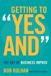 Getting to "Yes And" - BOB KULHAN (ISBN: 9780804795807)