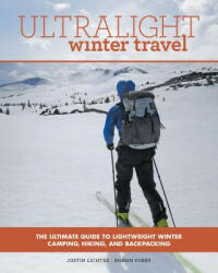Ultralight Winter Travel - Justin Lichter, Shawn Forry (ISBN: 9781493026104)