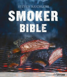 Steven Raichlens Smoker Bible - Steven Raichlen (ISBN: 9783741521263)