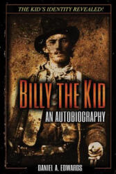 Billy the Kid - Daniel A Edwards (ISBN: 9780692437254)