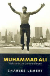 Muhammad Ali - Trickster In The Culture of Irony - Charles Lemert (ISBN: 9780745628714)