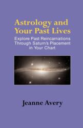 Astrology and Your Past Lives - Jeanne Avery (ISBN: 9781931044783)