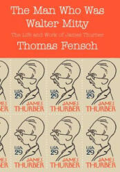 Man Who Was Walter Mitty - Thomas Fensch (ISBN: 9780930751135)