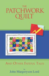 Patchwork Quilt - John Margeryson Lord (ISBN: 9781466968752)
