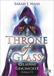 Throne of Glass - Celaenas Geschichte, Novella 1-5 - Sarah J. Maas, Ilse Layer (ISBN: 9783423717588)