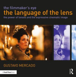 Filmmaker's Eye: The Language of the Lens - Gustavo Mercado (ISBN: 9780415821315)
