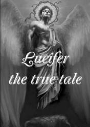 Lucifer! the True Tale of the Devil's Work on Earth - Lewis Sperry Chafer (ISBN: 9781291751956)