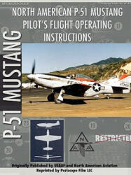 P-51 Mustang Pilot's Flight Manual - Periscope Film. com (ISBN: 9781411690400)