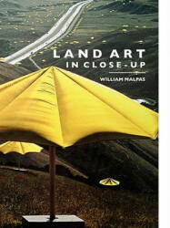 Land Art in Close-up - William Malpas (ISBN: 9781861712363)