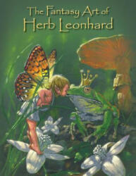 The Fantasy Art of Herb Leonhard - Herb Leonhard, Herb Leonhard (ISBN: 9781494296193)