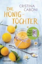 Die Honigtöchter - Cristina Caboni, Ingrid Ickler (ISBN: 9783734102776)