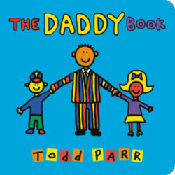 Daddy Book - Todd Parr (ISBN: 9780316257848)