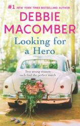 LOOKING FOR A HERO - Debbie Macomber (ISBN: 9780778331148)