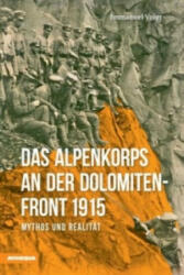 Das Alpenkorps an der Dolomitenfront - Immanuel Voigt (ISBN: 9788868391188)