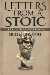 Letters From a Stoic: All Three Volumes (ISBN: 9781329437609)