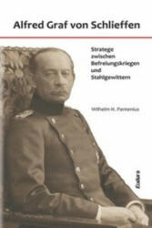Alfred Graf von Schlieffen - Wilhelm Hartmut Pantenius (ISBN: 9783938533574)