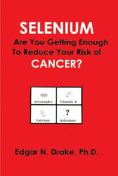 Selenium - Drake, Edgar N, Ph. D (ISBN: 9780595180660)