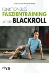 Funktionelles Faszientraining mit der BLACKROLL® - Marcel Andrä, Lutz Graumann, Torsten Pfitzer (ISBN: 9783868836943)