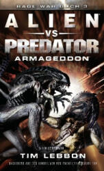 ALIEN VS PREDATOR: ARMAGEDDON - Tim Lebbon, Peter Mehler (ISBN: 9783958352209)